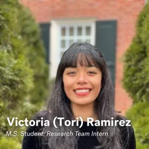 Victoria (Tori) Ramirez, M.S. Student, Research Team Intern